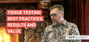 Tissue Testing: Best Practices, Result Interpretation, and Value Proposition